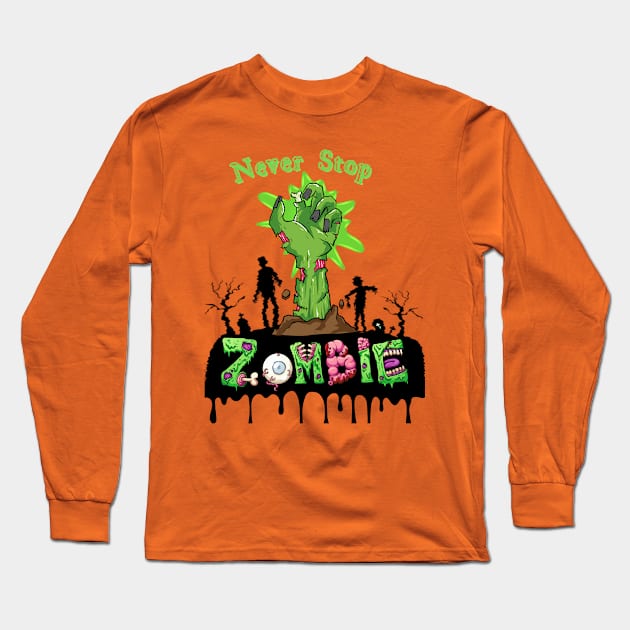 Zombie NEVER STOP Long Sleeve T-Shirt by TrendsCollection